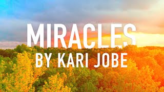 Miracles by Kari Jobe [Lyric Video]