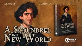 Exclusive Trailer - A Scoundrel in the New World, Takes Us Back!