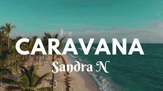 Caravana-Sandra N | Relaxing music ❤️ (1 hour)
