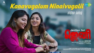 Kanavugalum Ninaivugalil - Video Song | Justice for Jeni | Santhosh Ryan | Goutham Vincent