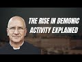 Exorcist explains why there is a rise in demonic activity in our world