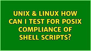 Unix & Linux: How can I test for POSIX compliance of shell scripts? (3 Solutions!!)