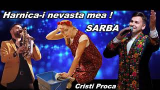 Cristi Proca - Harnica-i nevasta mea LIVE SARBA