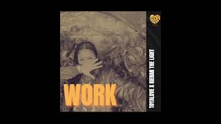 Toyalove - WORK ft. Kieran the Light (Official Audio)