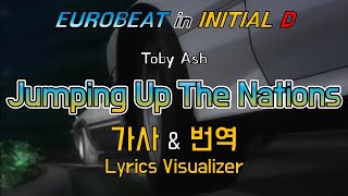 Toby Ash / Jumping Up The Nations 가사&번역【Lyrics/Initial D/Eurobeat/이니셜D/유로비트】