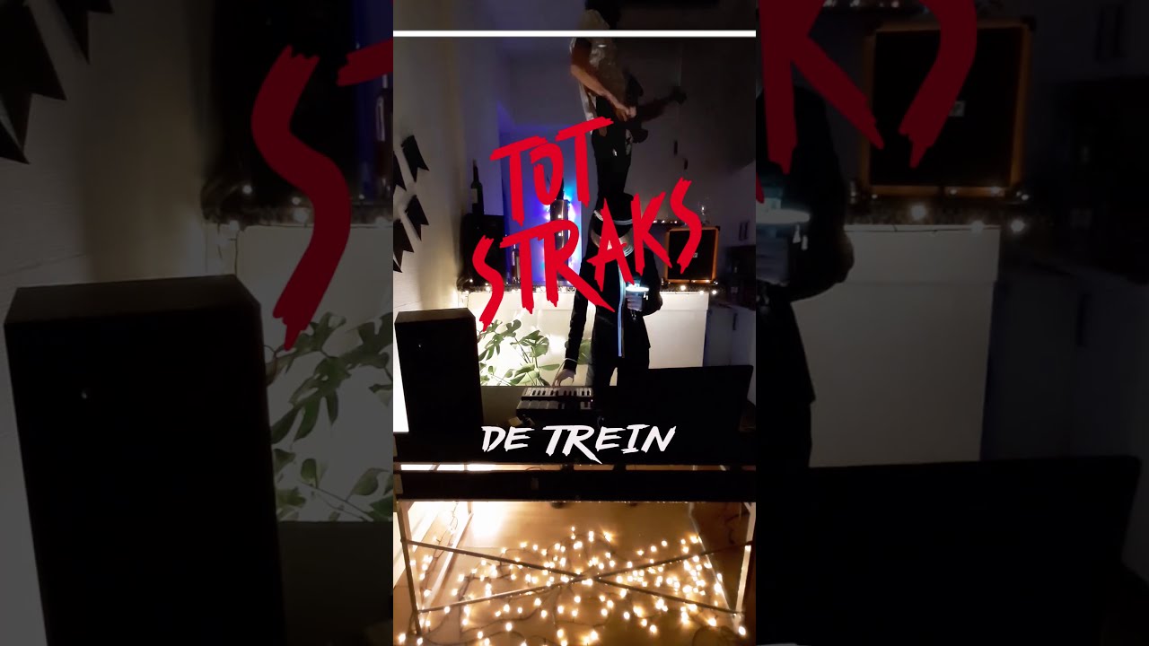 TOT STRAKS - De Trein