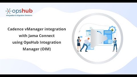 Integrating Verisium Manager and Jama Connect Using OpsHub Integration Manager (OIM)