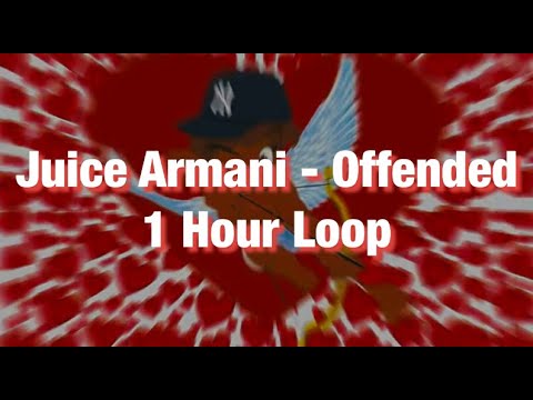 Juice Armani - Offended 1 HOUR LOOP - YouTube