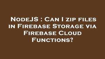 NodeJS : Can I zip files in Firebase Storage via Firebase Cloud Functions?