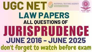 JURISPRUDENCE - UGC NET - July 2016 to June 2025 - ALL QUESTIONS - Fully Discussed
