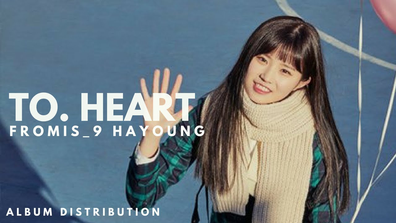fromis_9 to heart ナギョン ハヨン HAYOUNG 하영 (FROMIS_9 프로미스나인) - TO. HEART 투 하트 || Album