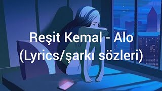 Reşit Kemal - Alo (Lyrics/şarkı sözleri) Resimi