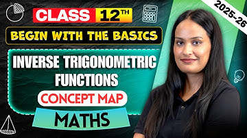 Class 12 Maths | Inverse Trigonometric Functions – Concept Map | CBSE 2025-26 | By Shivani Ma