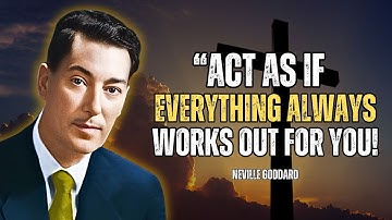 Act As If Everything Always Works Out For You - Neville Goddard Motivation