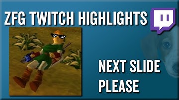 Next Slide Please - ZFG Twitch Highlights