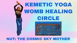 Kemetic Womb Yoga Circle: Nut, The Cosmic Sky Mother