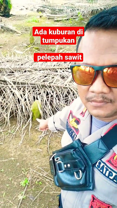 serem !! kuburan di perkebunan sawit