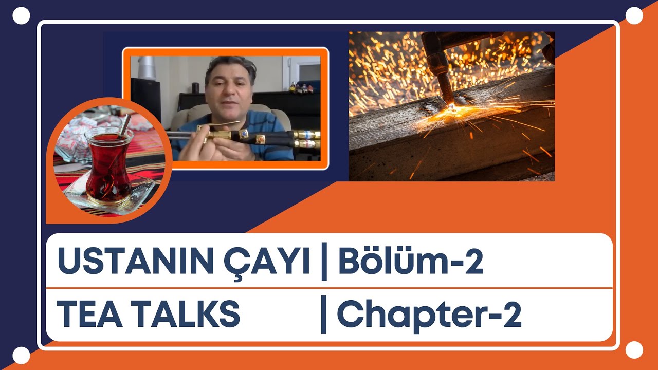 Oksi-Gaz Uygulaması | Oxy-Gas Cutting/Welding | Ustanın Çayı-Tea Talks#2 |Ustanın Kaynağı by Evergee