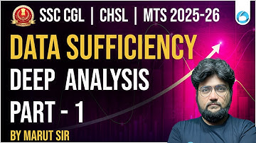 SSC CGL/CHSL/MTS Reasoning 2025-26 | Data Sufficiency Deep Analysis | Part 1 | By Marut Sir