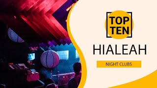 Top 10 Best Night Clubs to Visit in Hialeah, Florida | USA - English