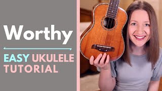 Worthy - Elevation Worship (Ukulele Tutorial)