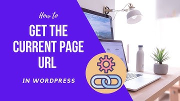 How to Get the Current Page URL in WordPress 2021