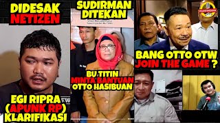 Nah Loh, Sudirman & Bu Titin Ditekan, Otto Hasibuan Turun Tangan | Klarifikasi Egi Ripra (Apunk RP)
