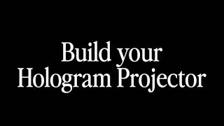 Build Your 2026 Hologram Projector