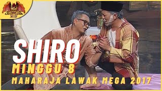 [Persembahan Penuh] SHIRO EP 8 - MAHARAJA LAWAK MEGA 2017