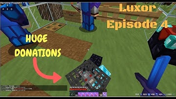 LuxorMC Map 1 (4) - INSANE DONATIONS & RUNNING INTO A "FANS" TRAP