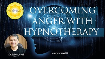 Overcoming Anger with Hypnotherapy | Q & A with Abhishek Joshi CHt | Inner Journeys