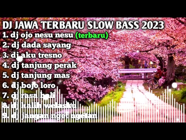 DJ TERBARU JAWA OJO NESU NESU SAYANG KU SLOW BASS 2023 class=