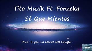 Tito Muzik Ft. Fonzeka - Sé Que Mientes