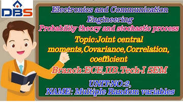 DBS -JOINT CENTRAL MOMENTS,COVARIANCE,CORRELATION COEFFICIENT,PROPERTIES OF CO VARIANCE WITH PROOFS.
