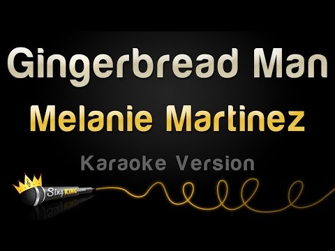 Melanie Martinez - Gingerbread Man (Karaoke Version)