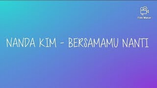 NANDA KIM - BERSAMAMU NANTI