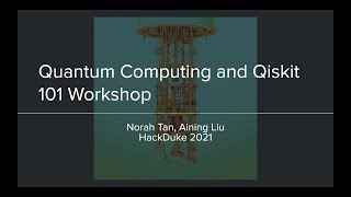 Quantum Computing and Qiskit 101 Workshop