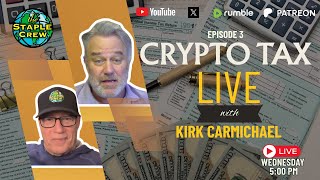 Crypto Tax Live with Kirk Carmichael - Episode 3