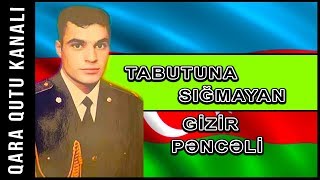 TABUTUNA SIĞMAYAN GİZİR, SƏNİ HEÇ VAXT UNUTMAYACIYIQ - Pəncəli Teymurov TABUTUNA SIĞMAYAN GİZİR, SƏNİ HEÇ VAXT UNUTMAYACIYIQ - Pəncəli Teymurov