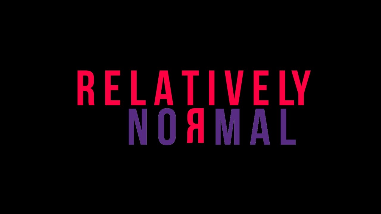 Relatively Normal - YouTube