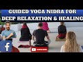 Guided yoga nidra for deep relaxation  healing heartbeatsz