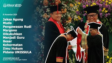 Jaksa Agung Muda Pengawasan Rudi Margono Dikukuhkan Menjadi Profesor Kehormatan UNISSULA