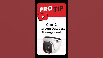 Pro Tip: Cam2 Intercom Database Management