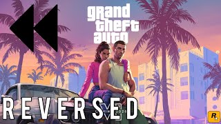 Grand Theft Auto VI Trailer But Its Reversed