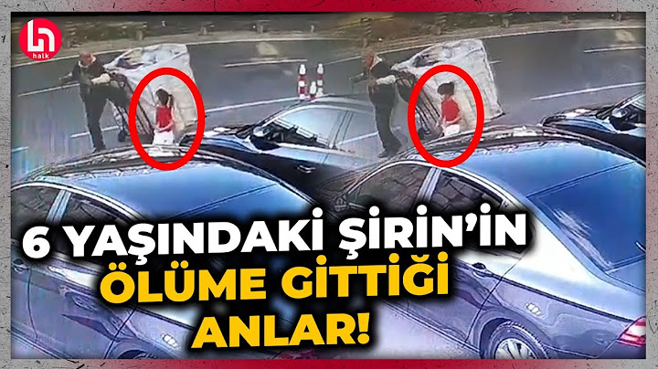 6 yaşındaki Şirin'in son görüntüleri ortaya çıktı! Şirin'le gitti, Şirin'siz döndü!