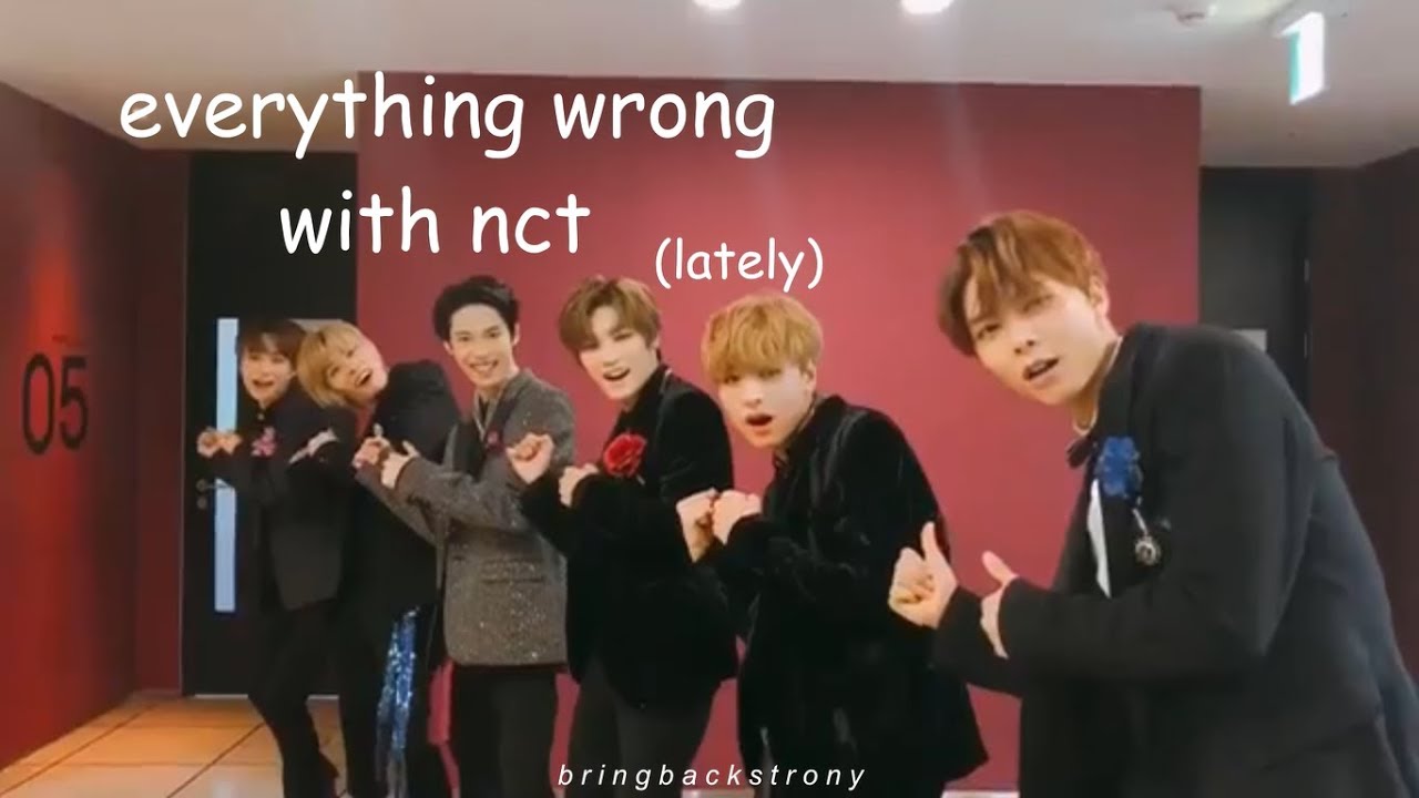 everything wrong with nct lately