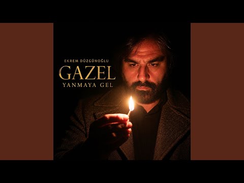 Ekrem Düzgünoğlu - Gazel - Yanmaya Gel