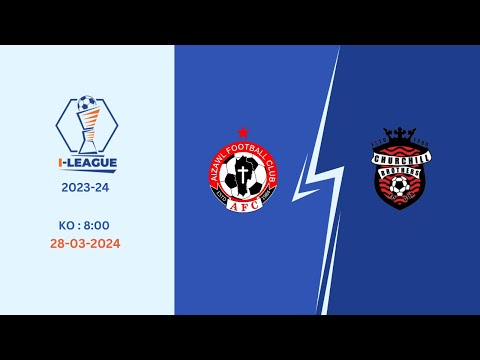 I-League 2023-24 | Aizawl FC vs Churchill Brothers FC | LIVE