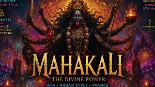 🔥 MAHAKALI 🌙 Ancient Goddess • Future Trance