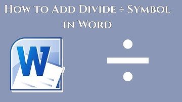 How to Add Divide ÷ Symbol in Word? Type Divide Symbol in Word | Insert Divide Symbol in MS Word?